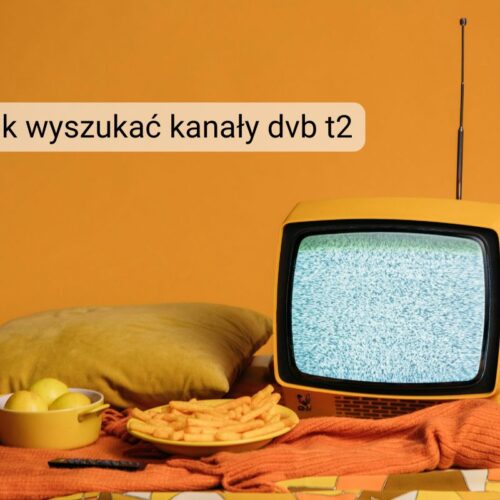 Jak wyszukać kanały DVB-T2 – telewizja naziemna, częstotliwości kanałów