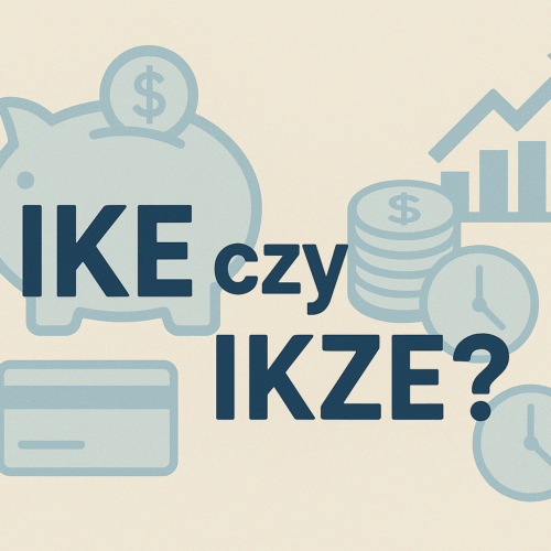 Dlaczego warto założyć IKZE lub IKE? Twoja przyszła emerytura zaczyna się dziś