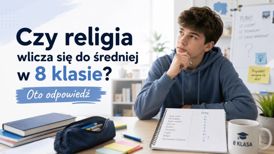 Czy religia wlicza się do średniej w 8 klasie? Oto odpowiedź