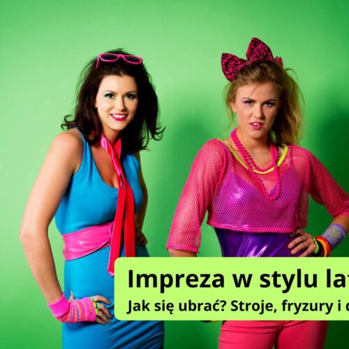 Impreza w stylu lat 80. — jak się ubrać? Stroje, fryzury i dodatki